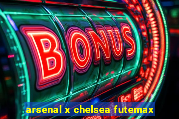 arsenal x chelsea futemax